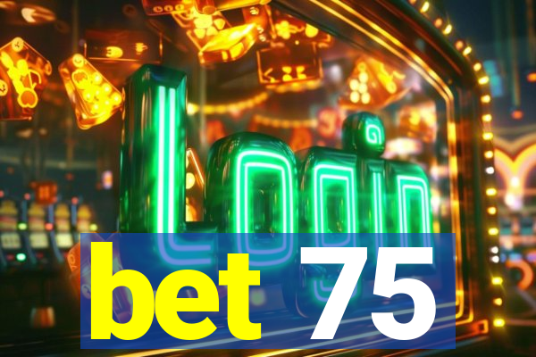 bet 75